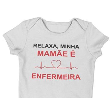 Imagem de Body Do Bebê Relaxa Minha Mãe é Enfermeira Branca Tamanho M