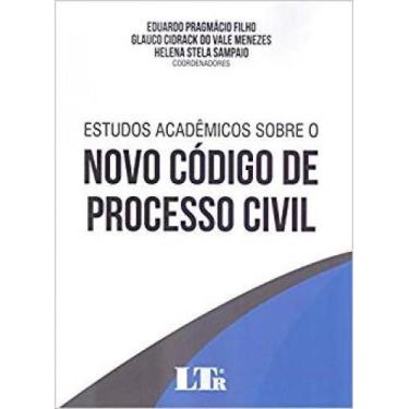 Imagem de Estudos Acadêmicos Sobre O Novo Código De Processo Civil - Ltr