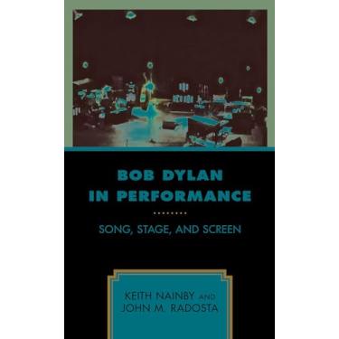 Imagem de Bob Dylan in Performance: Song, Stage, and Screen