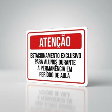 Imagem de Placa Acm Estacionamento Exclusivo Alunos Durante Aula 18X23 - Sinaliz