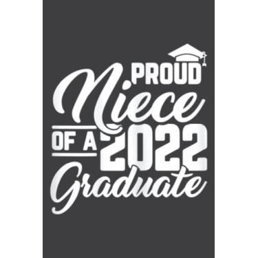 Imagem de Proud Niece of a 2022 Graduate Graduation Family Matching: Wide Ruled Paper Notebook Journal | Pretty Wide Blank Lined Workbook ... for Home School College for Writing Notes