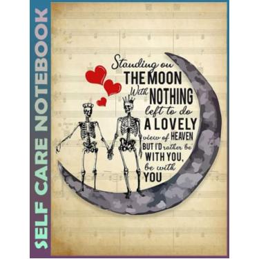 Imagem de Self Care Notebook: Standing On The Moon Spend Few Minutes Journal to Inspire a Happier, Healthier & More Grateful Mindset. My Self-Care, Fitness, ... Time Management and Focus - Task Organizer