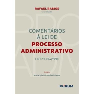 Imagem de Comentários À Lei De Processo Administrativo - Lei Nº 9.784/1999 - FOR