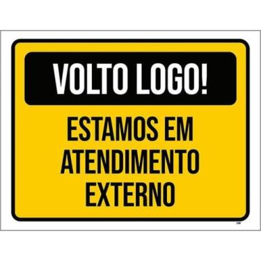 Imagem de Kit 10 Placas Volto Logo Estamos Atendimento Externo 27X35 - Sinalizo
