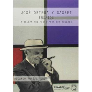 Imagem de A beleza foi feita para ser roubada: ensaios de José Ortega y Gasset -