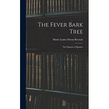 Imagem de The Fever Bark Tree; the Pageant of Quinine