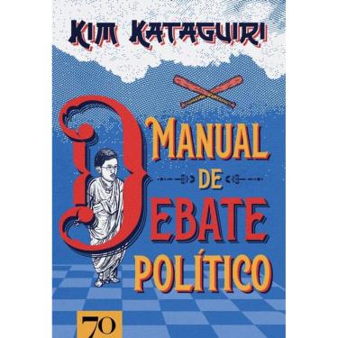 Imagem de Manual De Debate Político: Como Vencer Discussões Políticas Na Mesa Do Bar