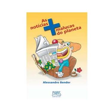 Imagem de Livro - As Notícias Mais Malucas do Planeta