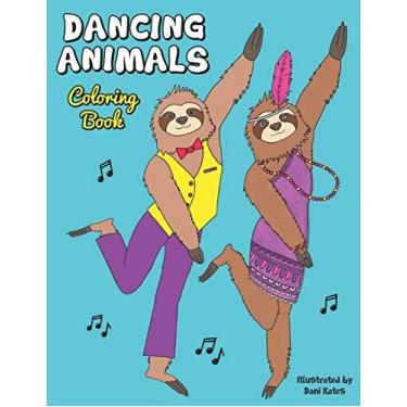 Imagem de Dancing Animals Coloring Book: A fun coloring book gift for adults, children, girls, tweens, and teens who love animals and dancing