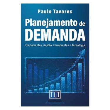 Imagem de Planejamento De Demanda: Fundamentos, Gestão, Ferramentas E Tecnologia