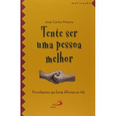 Imagem de Tente Ser Uma Pessoa Melhor - PAULUS, 3