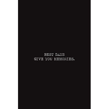 Imagem de BEST DAYS GIVE YOU MEMORIES: lined Journal Notebook - (6 x 9 inches) - 101 Pages – Black: Composition Book Perfect bound, Soft Cover,Basic Design