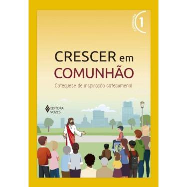 Imagem de Crescer Em Comunhão Vol. 1 Catequista - Versão 2021 - Catequese De Inspiração Catecumenal