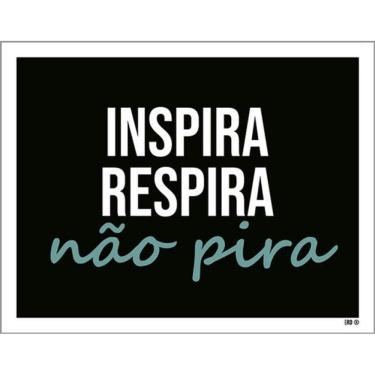 Imagem de Kit 10 Placas Inspira Respira Não Pira 36X46