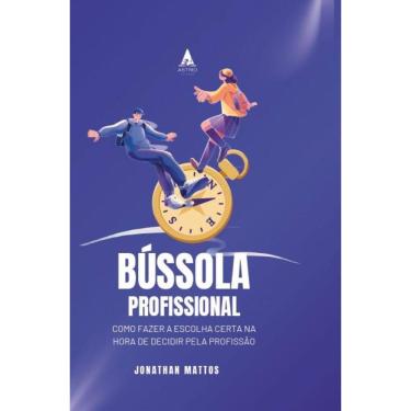 Imagem de Bússola Profissional: Como Fazer a Escolha Certa na Hora de Decidir pela Profissão