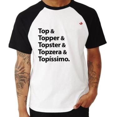 Imagem de Camiseta Raglan Top & Topper & Topster & Topzera & Topíssimo - Foca Na