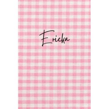 Imagem de Personalized Pink Ericka Notebook: Pink Texture Notebook - Pink Pattern Notepad - Girls Notebook - Lined Journal - Ericka Diary