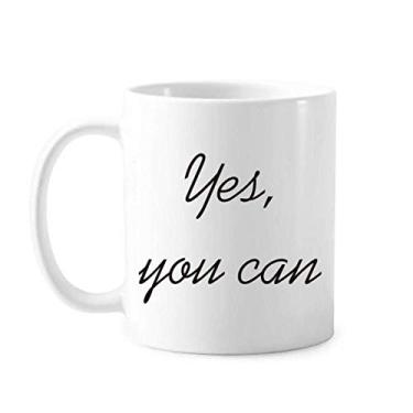 Imagem de Yes You Can Frases inspiradoras Caneca Cerâmica Café Porcelana Copos de Mesa