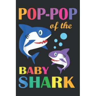 Imagem de Poppop of the Baby Birthday Shark Poppop Shark Christmas Day: Lined For Memo Diary Journal, Perfect for School, Office & Home - 6" x 9", 100 Pages