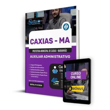 Imagem de Apostila Prefeitura de Caxias - MA 2024 - Auxiliar Administrativo - Ed
