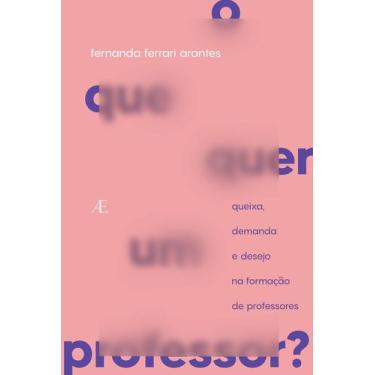 Imagem de Livro - O que quer um Professor?