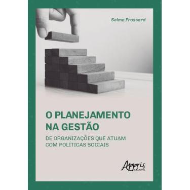Imagem de Livro - O planejamento na gestão de organizações que atuam com polític
