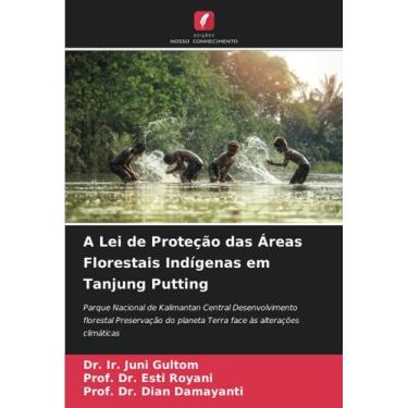 Imagem de A Lei de Proteção das Áreas Florestais Indígenas em Tanjung Putting: Parque Nacional de Kalimantan Central Desenvolvimento florestal Preservação do planeta Terra face às alterações climáticas