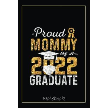 Imagem de Proud Mommy of a 2022 Graduate Face Notebook: Graduation Gift Diary For Notes, Congratulations, Graduate Journal, Gold Graduate Gifts, Graduation Journal, 6x9 college ruled notebook