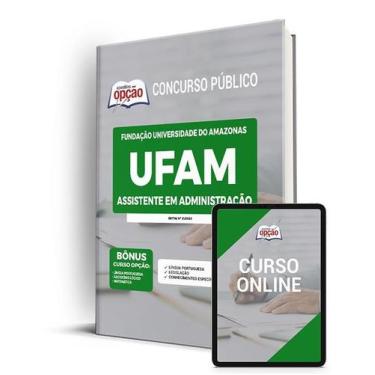 Imagem de Apostila UFAM - Assistente em Administração - Apostilas Opção