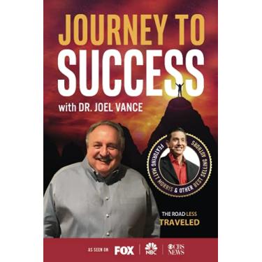 Imagem de Journey to Success with Dr. Joel Vance