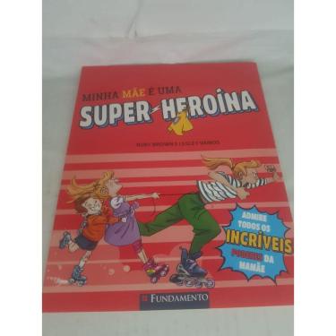 Imagem de Minha Mãe É Uma Super Heroína Admire todos poderes da mamãe