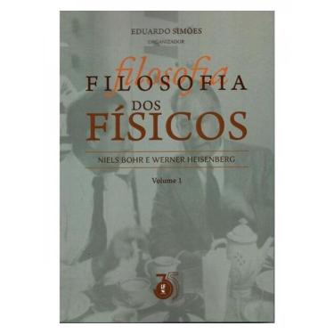 Imagem de Filosofia Dos Físicos - Niels Bohr E Werner Heisemberg Volume 1