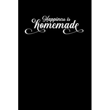 Imagem de Happiness is Homemade Notebook Journal 6x9 120 Pages: Lovely Happy Lined Paper, Happiness Notebook to Write in, Personal use, School, Home, College, ... Birthday, Husband, Family. (Happy Journal)