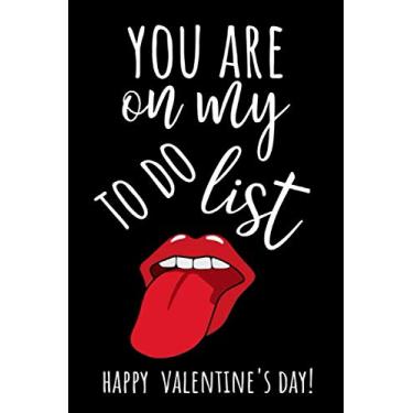 Imagem de You Are On My To Do List: Funny Valentine's Day Notebook/Journal/Diary, Best Gifts Ideas For Her And Him