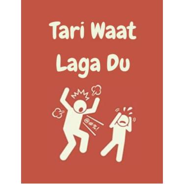 Imagem de Notebook - Tari Waat Laga Du - A Fun Indian Asian Hindi Gujarati Urdu Punjabi LINED Notebook/Journal. Travel Friendly. 200 pages. 90gsm paper. A4 Notebook. Novelty Gift. Back to School
