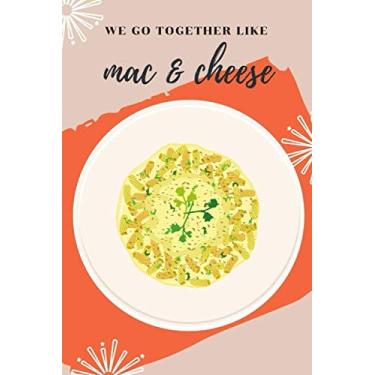 Imagem de We go together like mac & cheese: Happy Valentine’s Day Puns notebook is the for someone special. Besides the funny’s, it’s really useful cause it comes with line