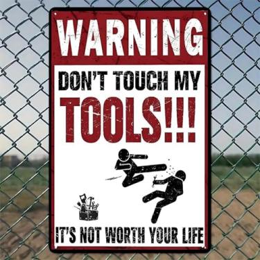 Imagem de Warning Don't TOUCH MY TOOLS ITS NOT WORTH YOUR LIFE Arte de parede de alumínio rústico e placa de metal - 20,3 x 30,48 cm vintage decoração interna e externa para casa, escritório, café, quintal e
