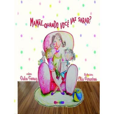 Imagem de Mamãe, Quando Você Vai Sarar?