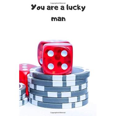 Imagem de You are a lucky man: Lined Notebook for Boys, Kids, Teens, Men, Women, Girl.