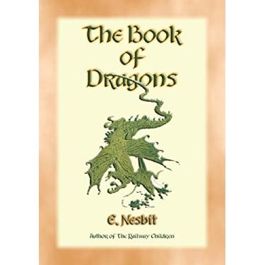 Imagem de THE BOOK OF DRAGONS - 8 Dragon stories from the pen of Edith Nesbit (English Edition)