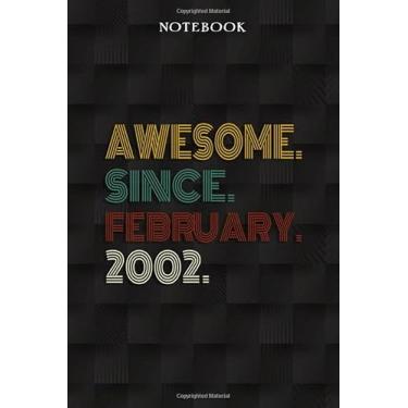 Imagem de Awesome Since February 2002 20 Years Old 20th Birthday Gift: Funny 20 Year Old Gifts Happy 20th Birthday Gift Ideas/Journal/Notebook/Diary/Greeting Card Alternative for Women & Men