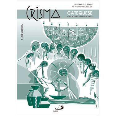 Imagem de Crisma: catequese com adolescentes e jovens - Catequista