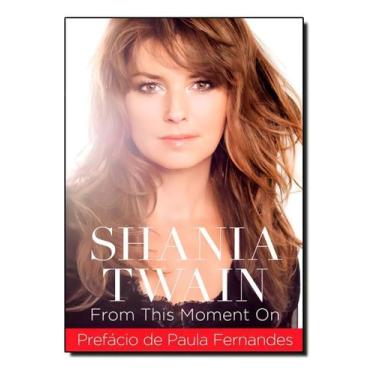 Imagem de Shania Twain - From This Moment On - PRATA EDITORA, Sortido