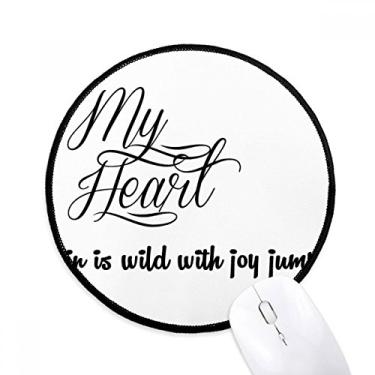 Imagem de DIYthinker Citação de poesia famosa My Heart Joy Mouse Pad desktop escritório tapete redondo para computador