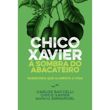 Imagem de Livro - Chico Xavier à sombra do abacateiro - Nova Edição