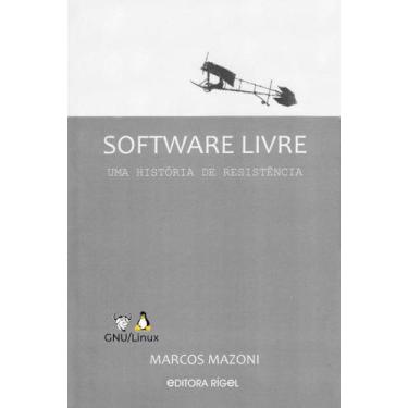 Imagem de Software Livre - Uma História de Resistência - Editora Rígel