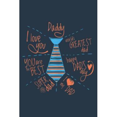 Imagem de Daddy i love you: Study Notebook, 6 x 9 inches, 120 pages