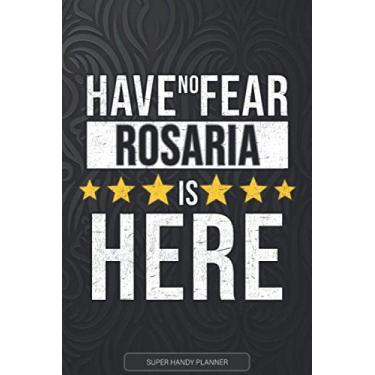 Imagem de Rosaria: Have No Fear Rosaria Is Here - Custom Named Gift Planner, Calendar, Notebook & Journal For Rosaria