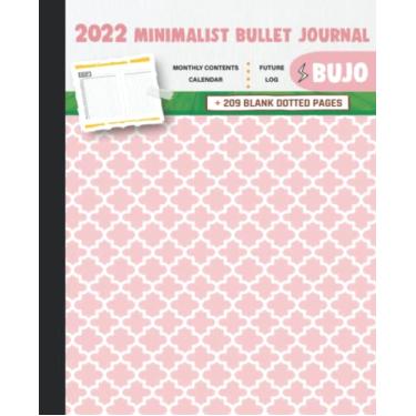 Imagem de 2022 Minimalist Bullet Journal/BUJO with Beautiful Decoration In Pink And White Cover: Basic Bujo | Classic Bullet Journal Help You Organize Your ... And Dotted Pages | 240 Pages | 7.5 * 9.25