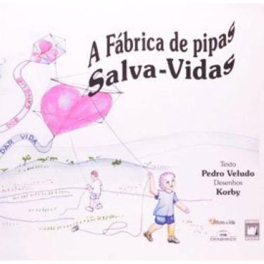 Imagem de A Fábrica De Pipas Salva-Vidas